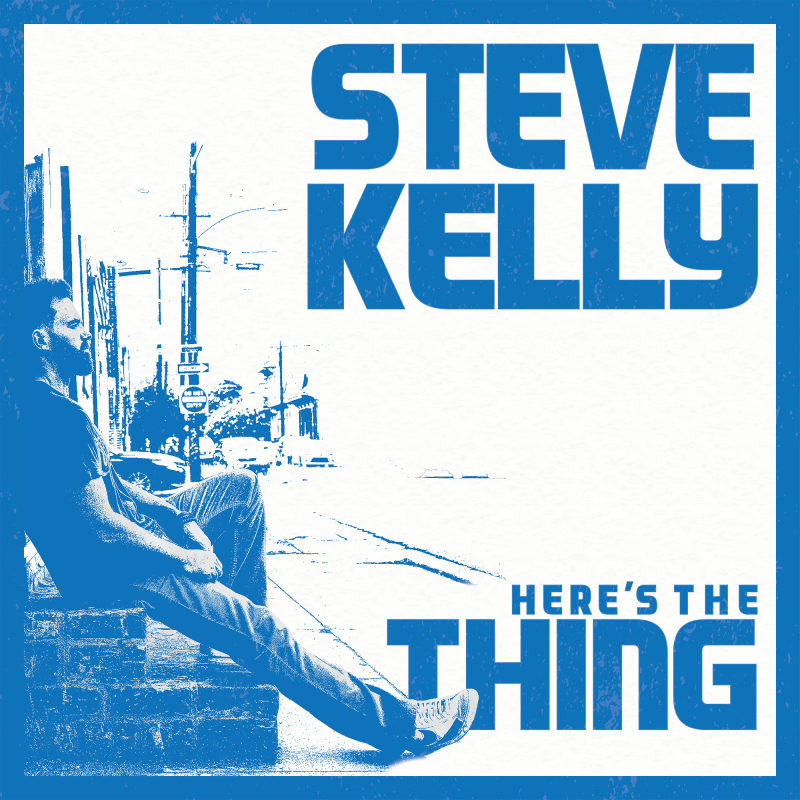 Here's The Thing album cover — Steve Kelly